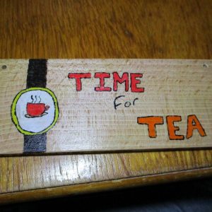 Time For Tea - Wooden Painted Sign