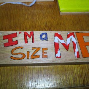 I'm A Size Me - Wooden Painted Sign
