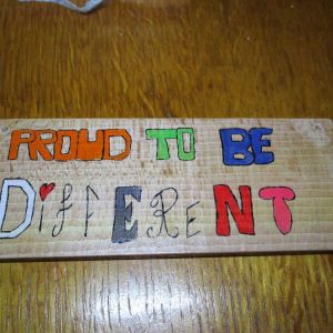 Proud to be Different - Wooden Painted Sign