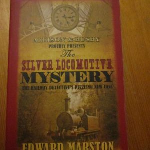 The Silver Locomotive Mystery - Edward Marston - The Railway Detective - Paperback